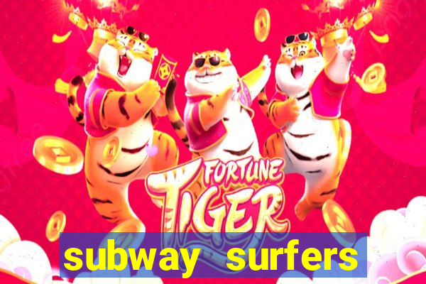 subway surfers dinheiro infinito